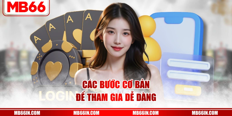 Các bước cơ bản để tham gia dễ dàng