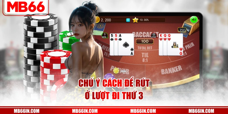 Chú ý cách để rút ở lượt đi thứ 3