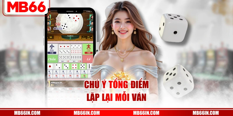 Chú ý tổng điểm lặp lại mỗi ván