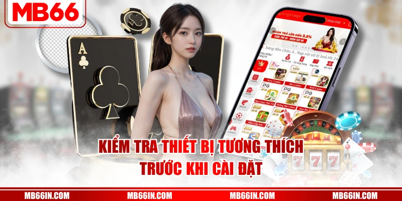 Kiểm tra thiết bị tương thích trước khi cài đặt