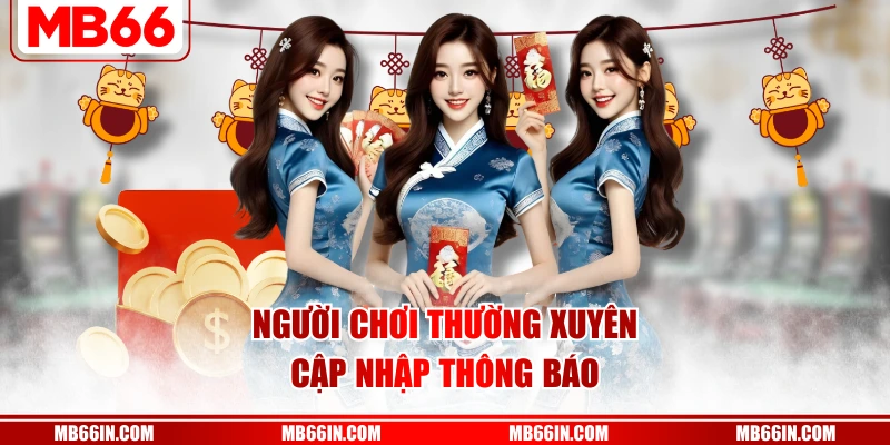 Người chơi thường xuyên cập nhập thông báo