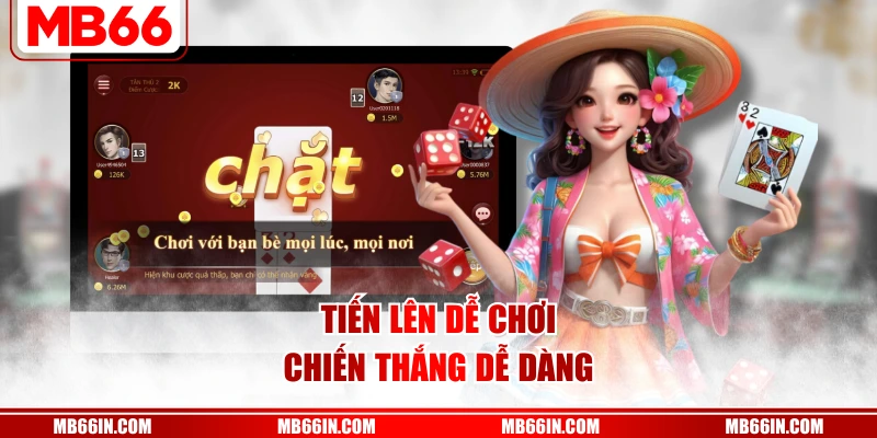 Tiến lên dễ chơi, chiến thắng dễ dàng
